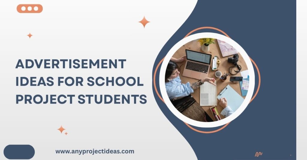 Advertisement Ideas for School Project Students