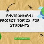 Environment Project Topics for Students