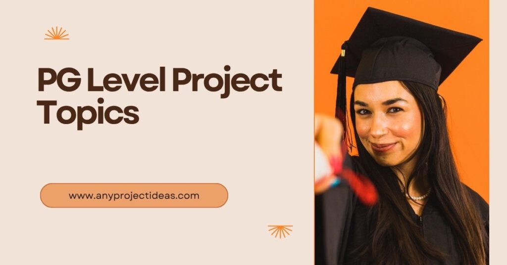 PG Level Project Topics