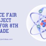 Science Fair Project Ideas for 8th Grade
