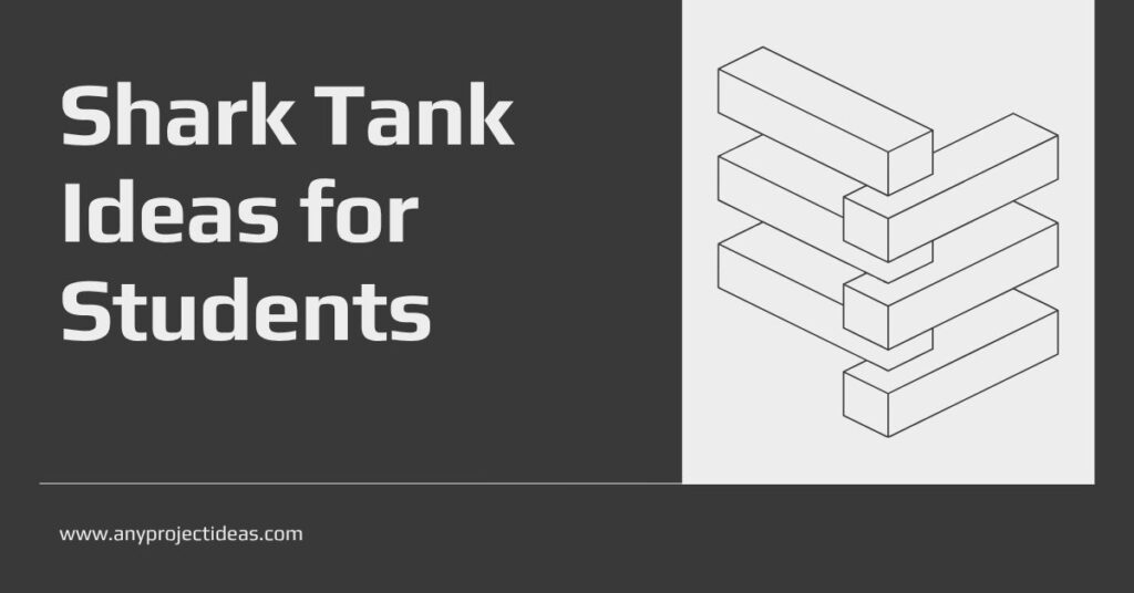 Shark Tank Ideas for Students