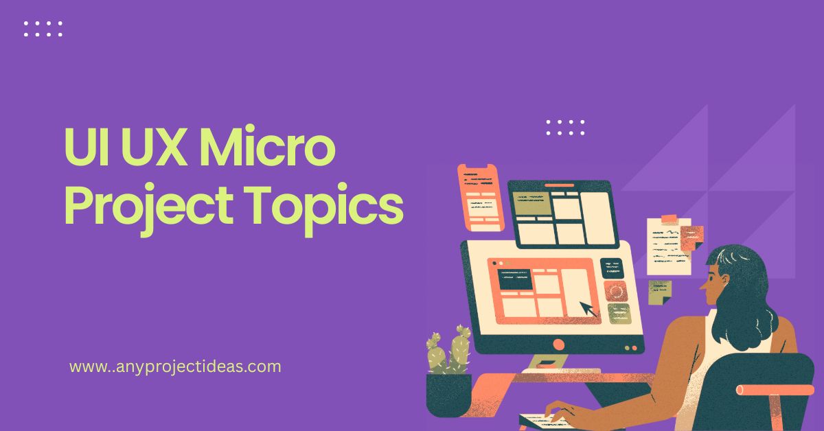 UI UX Micro Project Topics