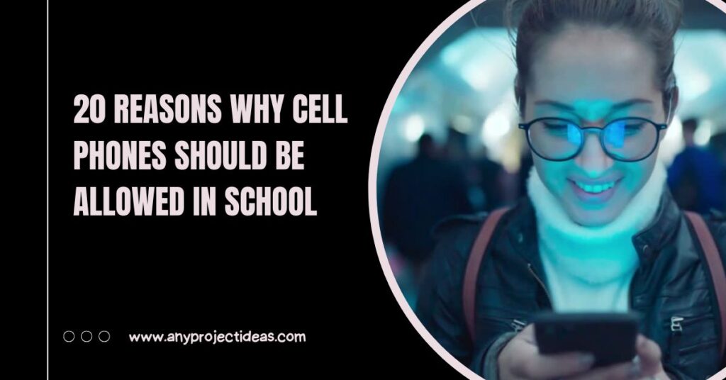 20 Reasons Why Cell Phones Should Be Allowed in School