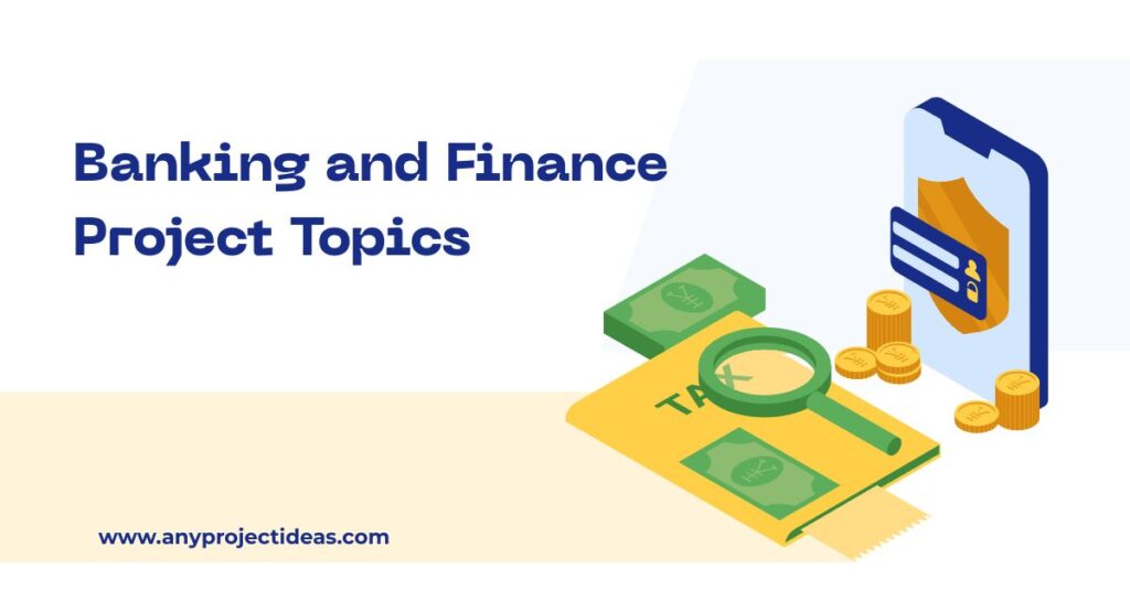 Banking and Finance Project Topics