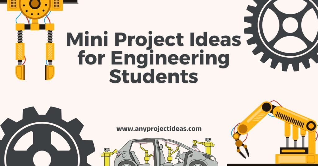 Mini Project Ideas for Engineering Students