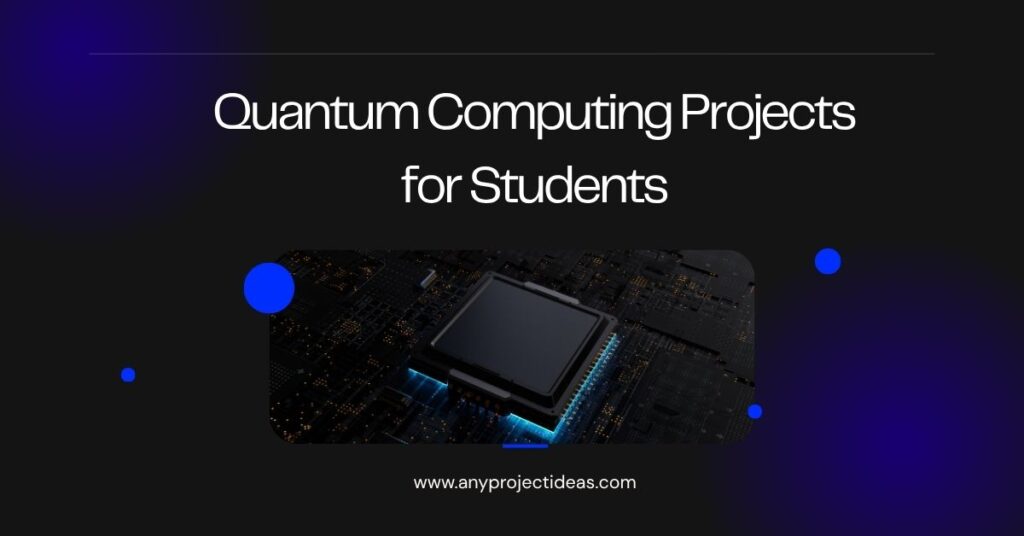 Quantum Computing Projects for Students