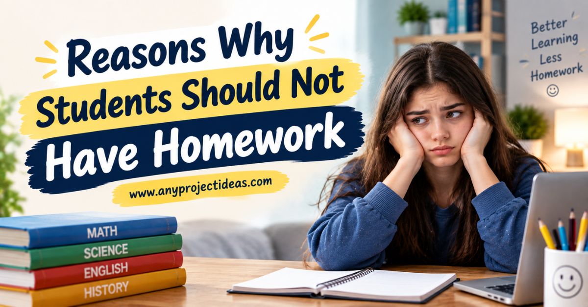 Reasons Why Students Should Not Have Homework