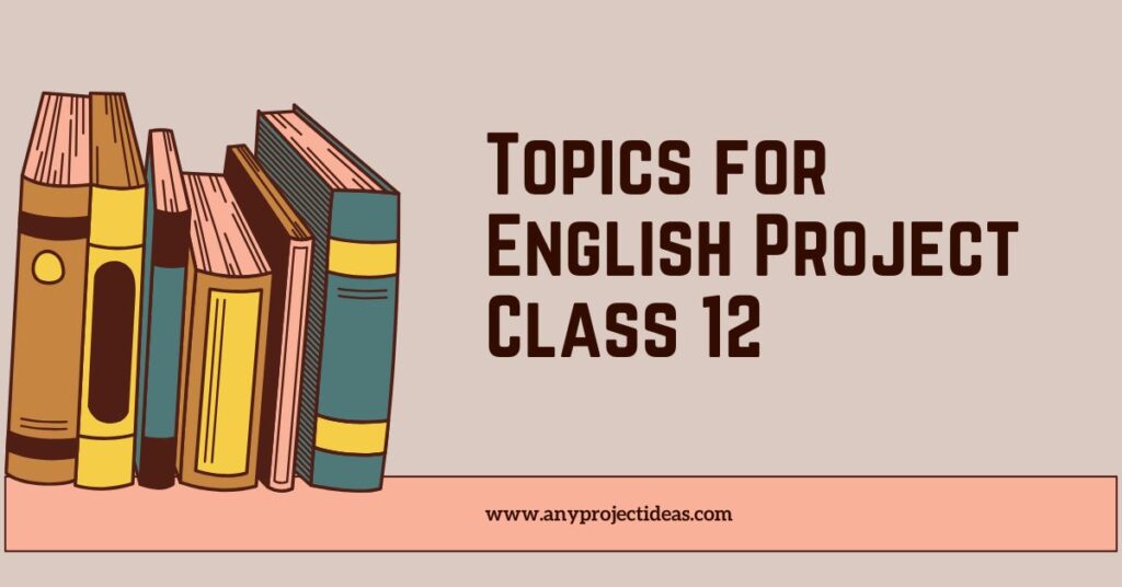 Topics for English Project Class 12