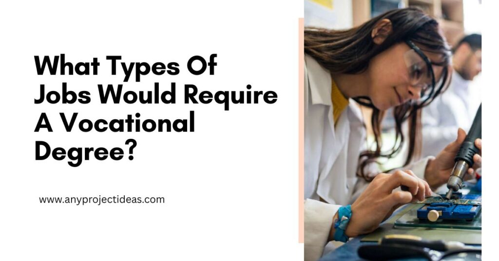 What Types Of Jobs Would Require A Vocational Degree?