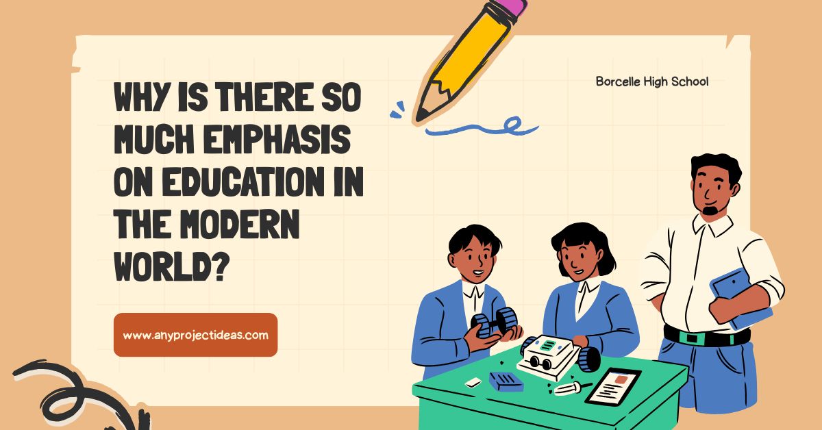 Why Is There So Much Emphasis On Education In The Modern World?