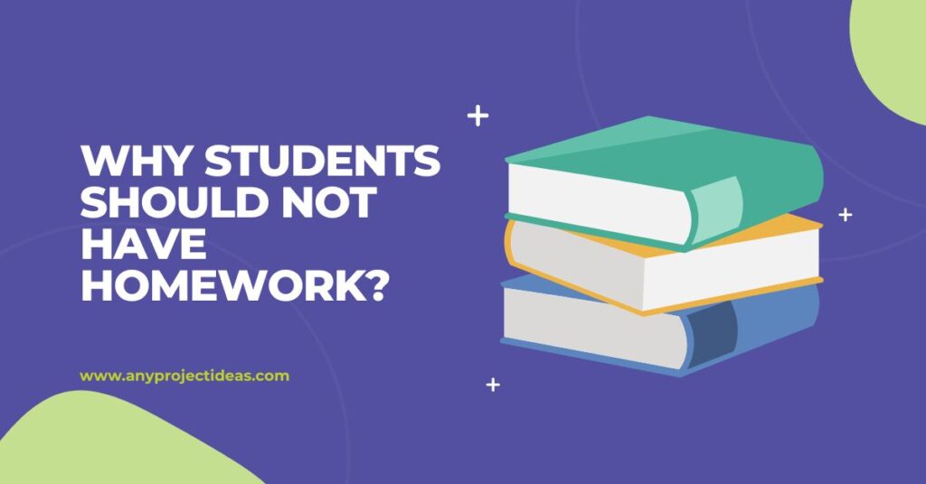 Why Students Should Not Have Homework?