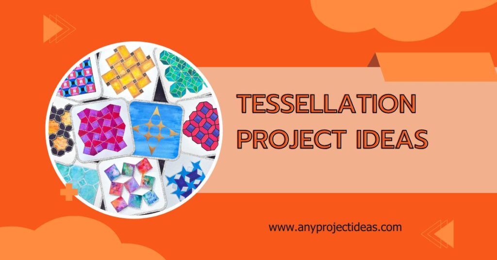 Tessellation Project Ideas