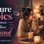 Mature Topics to Talk About With Your Boyfriend